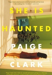 She Is Haunted (Paige Clark)