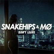 Don't Leave - Snakeships & Mø