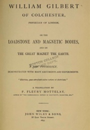On the Loadstone and Magnetic Bodies (William Gilbert)