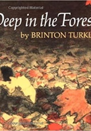 Deep in the Forest (Brinton Turkle)