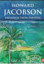 Expulsion From Paradise (Howard Jacobson)