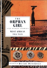 The Orphan Girl and Other Stories: West African Folk Tales (Buchi Offodile)