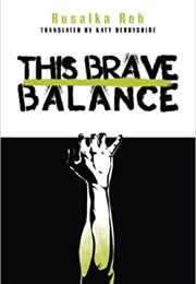 This Brave Balance (Rusalka Reh)