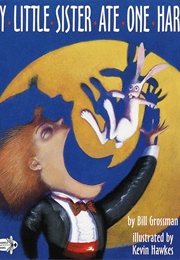 My Little Sister Ate One Hare (Grossman, Bill)