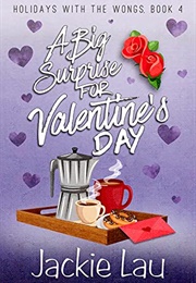 A Big Surprise for Valentine&#39;s Day (Jackie Lau)