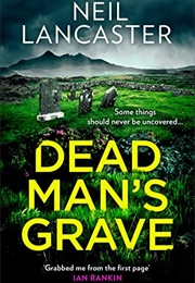 Dead Man&#39;s Grave (Neil Lancaster)