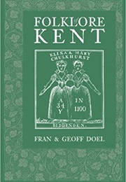 Folklore of Kent (Fran & Geoff Doel)