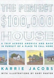 The Perfect $100,000 House (Karrie Jacobs)