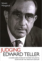 Judging Edward Teller (Istvan Hargattai)