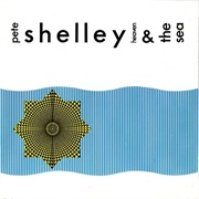 Pete Shelley - Heaven and the Sea