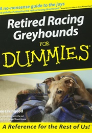 The Complete Idiots Guide to Retired Racing Greyhounds (Livingood, Lee)