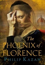 The Phoenix of Florence (Philip Kazan)