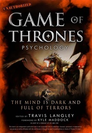 Game of Thrones Psychology (Travis Langley)