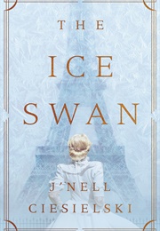 The Ice Swan (J&#39;nell Ciesielski)
