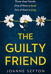 The Guilty Friend (Joanne Sefton)