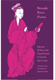 Brocade River Poems (Xue Tao)