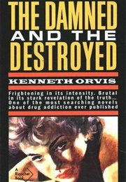 The Damned and the Destroyed (Kenneth Orvis)