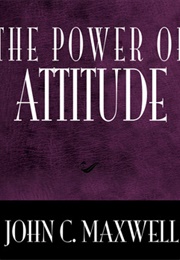 The Power of a New Attitude (John Maxwell)