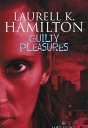 Guilty Pleasures (Laurell K. Hamilton)