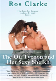 The Oil Tycoon and Her Sexy Sheikh (Ros Clarke)