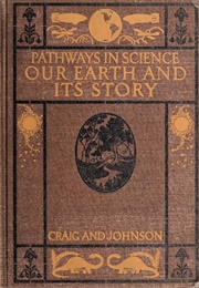 Our Earth and Its Story: Pathways in Science VI a Course for Elementary Schools (Craig, Gerald S)