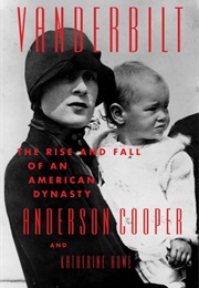 Vanderbilt: The Rise and Fall of an American Dynasty (Anderson Cooper &amp; Katherine Howe)