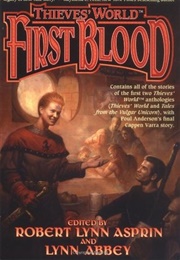Thieves World: First Blood (Lynn Abbey and Robert Lynn Asprin, Eds.)