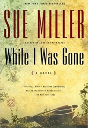 While I Was Gone (Sue Miller)