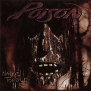 Native Tongue (Poison, 1993)