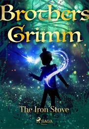The Iron Stove (The Brothers Grimm)