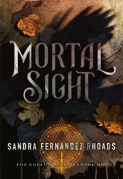 Mortal Sight (Sandra Fernandez Rhoads)