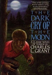 The Dark Cry of the Moon (Charles L. Grant)