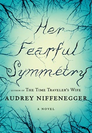 Her Fearful Symmetry (Audrey Niffenegger)