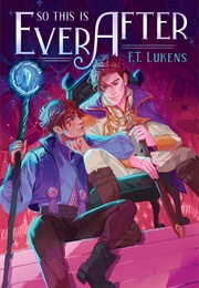 So This Is Ever After (F.T. Lukens)