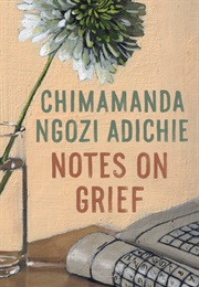 Notes on Grief (Chimamanda Ngozi Adichie)