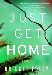 Just Get Home (Bridget Foley)