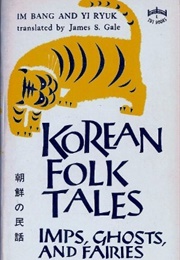 Korean Folk Tales (Im Bang & Yi Ryuk/ James S. Gale (Tr))