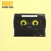 Natural Blues - Moby