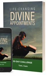 Life-Changing Divine Appointments (Tom Evans)