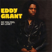 Do You Feel My Love - Eddy Grant