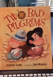 Two Bad Pilgrims (Kathryn Lasky)