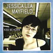 Kiss Me Again - Jessica Lea Mayfield