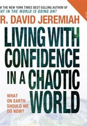 Living With Confidence in a Chaotic World (David Jeremiah)