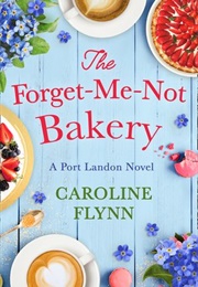 The Forget Me Not Bakery (Caroline Flynn)