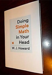 Doing Simple Math in Your Head (W. J. Howard)