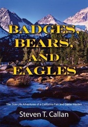 Badges, Bears, and Eagles (Steven T. Callan)