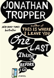 One Last Thing Before I Go (Jonathan Tropper)