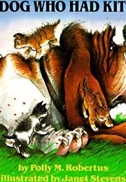 The Dog Who Had Kittens (Polly M. Robertus)