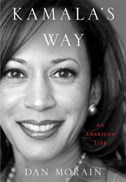 Kamala's Way: An American Life (Dan Morain)