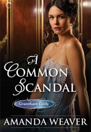 A Common Scandal (Amanda Weaver)